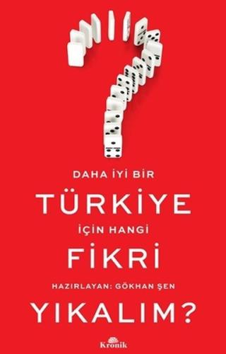 Daha İyi Bir Türkiye İçin Hangi Fikri Yıkalım? %20 indirimli Gökhan Şe