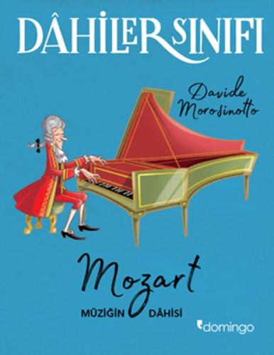 Dahiler Sınıfı: Mozart - Müziğin Dahisi %17 indirimli Davide Morosinot