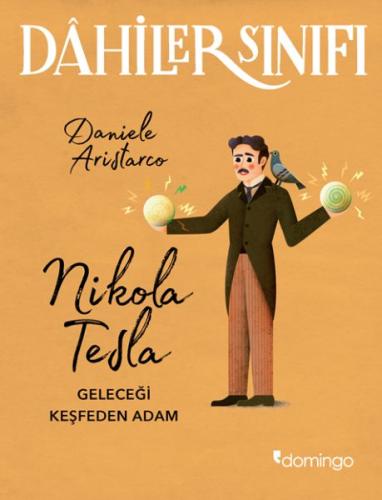 Dahiler Sınıfı - Nikola Tesla Geleceği Keşfeden Adam %17 indirimli Dan