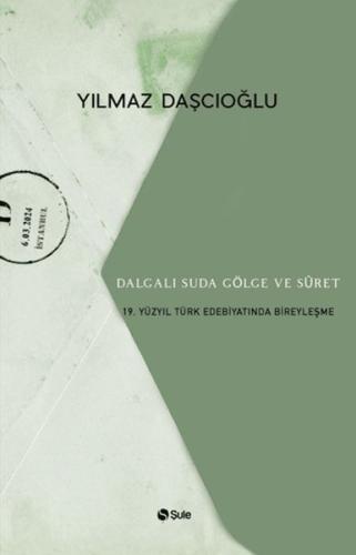 Dalgalı Suda Gölge Ve Suret Yılmaz Daşçıoğlu