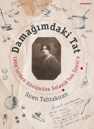 Damağımdaki Tat 1900'lereden Günümüze Selanik'ten İzmir'e %15 indiriml