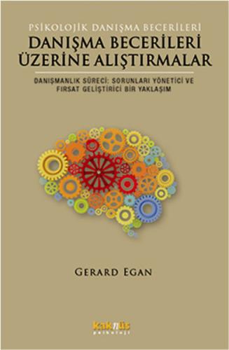 Danışma Becerileri Üzerine Alıştırmalar %8 indirimli Gerard Egan