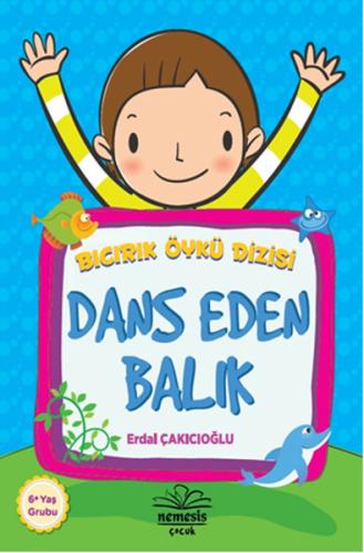 Dans Eden Balık / Bıcırık Öykü Dizisi %10 indirimli Erdal Çakıcıoğlu