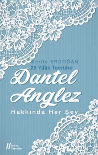 Dantel Anglez Hakkında Her Şey %18 indirimli Şerife Erdoğan