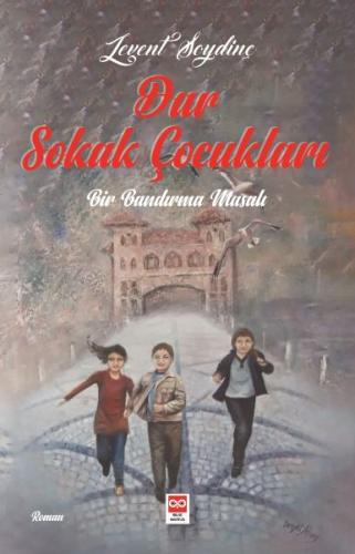 Dar Sokak Çocukları Bir Bandırma Masalı Levent Soydinç