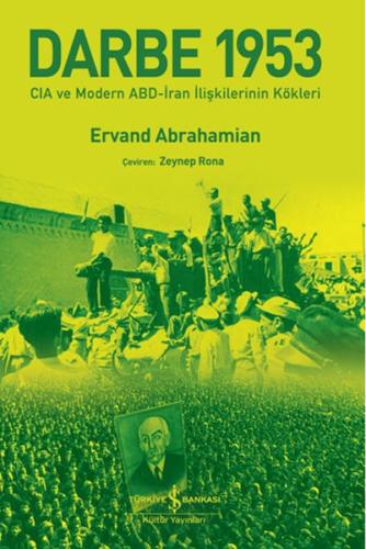 Darbe 1953 – Cıa Ve Modern Abd-İran İlişkilerinin Kökleri %31 indiriml