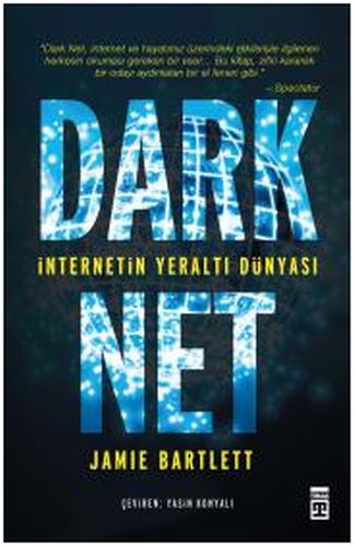 Dark Net - İnternetin Yeraltı Dünyası %15 indirimli Jamie Bartlett