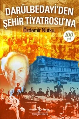 Darülbedayi'den Şehir Tiyatrosu'na 100. Yıl %31 indirimli Özdemir Nutk