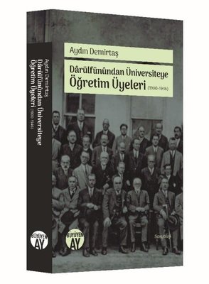 Darülfünundan Üniversiteye Öğretim Üyeleri Aydın Demirtaş