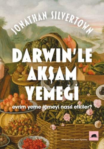 Darwin'le Akşam Yemeği-Evrim Yeme İçmeyi Nasıl Etkiler? %15 indirimli 