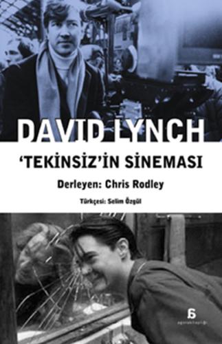 David Lynch - Tekinsiz'in Sineması Chris Rodley