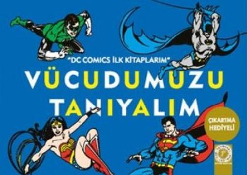 Dc Comics İlk Kitaplarım - Vücudumuzu Tanıyalım %10 indirimli Kolektif