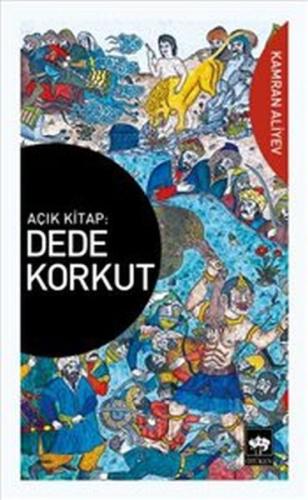 Dede Korkut : Açık Kitap %19 indirimli Kamran Aliyev