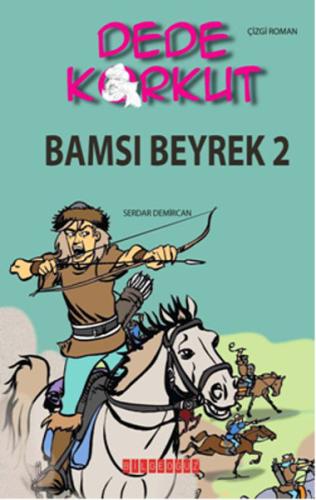 Dede Korkut / Bamsı Beyrek 2 (Çizgi Roman) Serdar Demircan