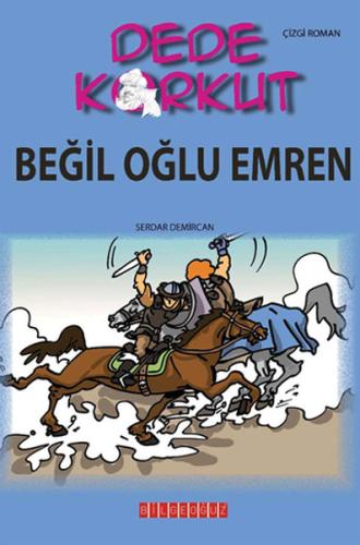 Dede Korkut / Beğil Oğlu Emren (Çizgi Roman) Serdar Demircan