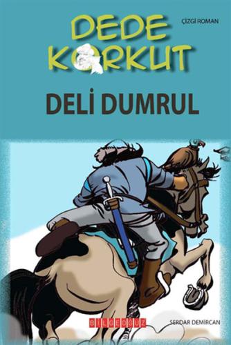 Dede Korkut / Deli Dumrul (Çizgi Roman) Serdar Demircan