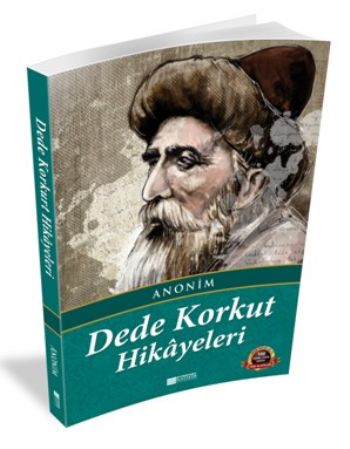 Dede Korkut Hikayeleri / 100 Temel Eser - Ortaöğretim Anonim