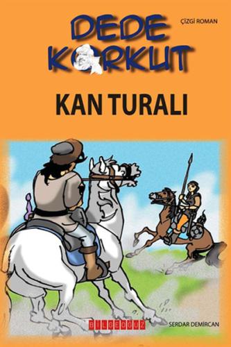 Dede Korkut / Kan Turalı (Çizgi Roman) Serdar Demircan