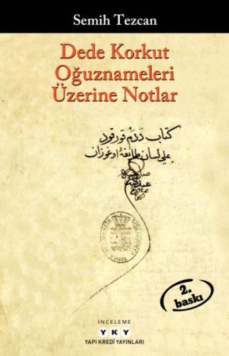 Dede Korkut Oğuznameleri Üzerine Notlar %18 indirimli Semih Tezcan