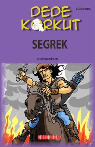 Dede Korkut / Seğrek (Çizgi Roman) Serdar Demircan