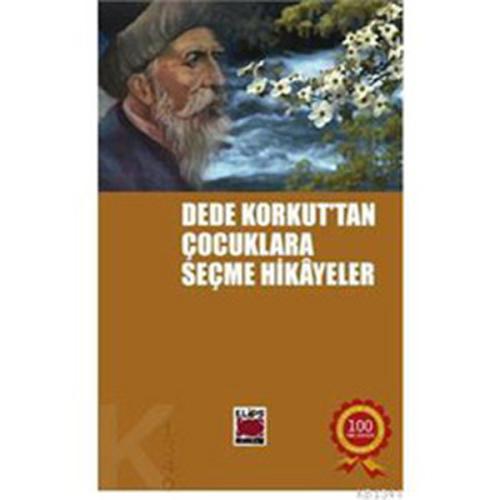 Dede Korkut’tan Çocuklara Seçme Hikayeler Dede Korkut