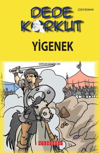 Dede Korkut / Yiğenek (Çizgi Roman) Serdar Demircan