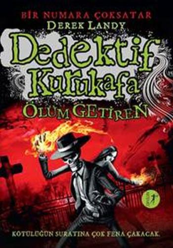 Dedektif Kurukafa 6 - Ölüm Getiren (Ciltli) %10 indirimli Derek Landy