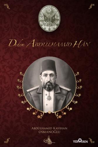 Dedem Abdülhamid Han (Ciltli) Abdülhamid Kayıhan Osmanoğlu