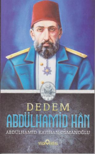 Dedem Abdülhamit Han Abdülhamid Kayıhan Osmanoğlu