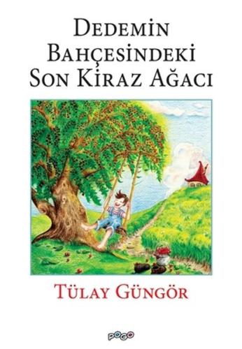 Dedemin Bahçesindeki Son Kiraz Ağacı Tülay Güngör