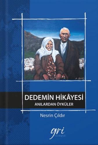 Dedemin Hikâyesi (Anılardan Öyküler) Nesrin Çıldır