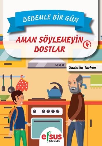 Dedemle Bir Gün 4 - Aman Söylemeyin Dostlar %22 indirimli Sadettin Tur