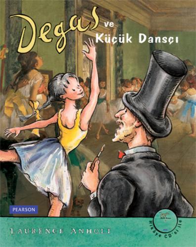 Degas ve Küçük Dansçı Laurence Anholt