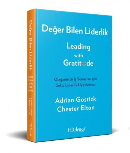 Değer Bilen Liderlik (Leading with Gratitude) Chester Elton