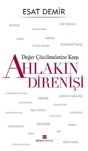 Değer Çözülmelerine Karşı - Ahlakın Direnişi %30 indirimli Esat Demir