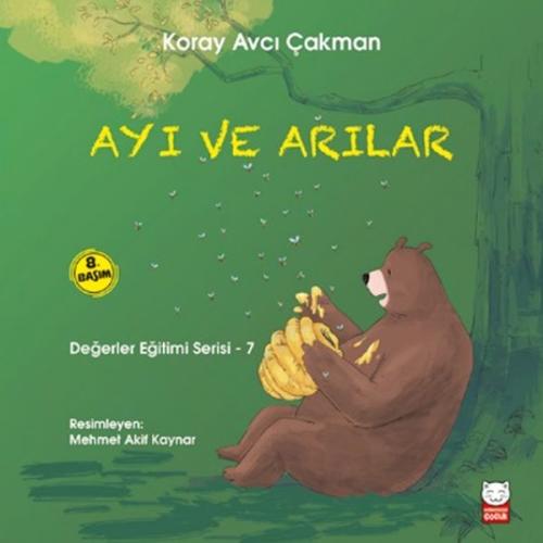 Değerler Eğitimi Serisi 7 - Ayı ve Arılar %14 indirimli Koray Avcı Çak