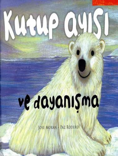 Değerler Kutup Ayısı Ve Dayanışma %23 indirimli Paz Rodero