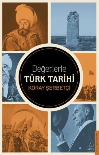 Değerlerle Türk Tarihi %14 indirimli Koray Şerbetçi