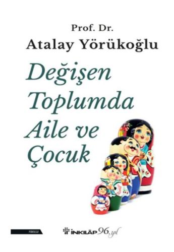 Değişen Toplumda Aile ve Çocuk %15 indirimli Prof. Dr. Atalay Yörükoğl