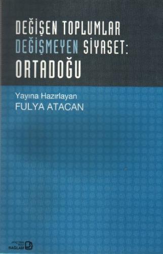 Değişen Toplumlar Değişmeyen Siyaset: Ortadoğu Kolektif