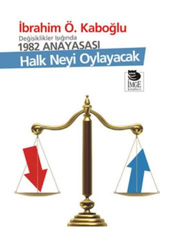 Değişiklikler Işığında 1982 Anayasası - Halk Neyi Oylayacak %10 indiri