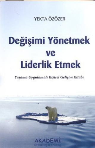 Değişimi Yönetmek ve Liderlik Etmek Yekta Özözer