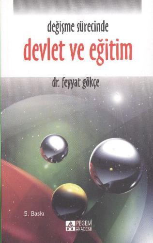 Değişme Sürecinde Devlet ve Eğitim Feyyat Gökçe