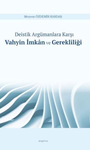 Deistik Argümanlara Karşı Vahyin İmkân ve Gerekliliği %20 indirimli Me