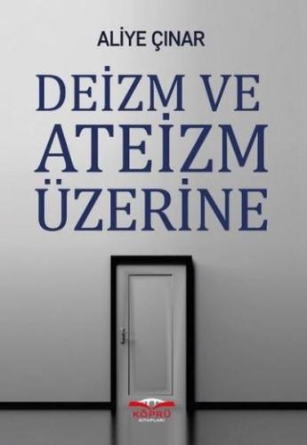 Deizm ve Ateizm Üzerine Aliye Çınar