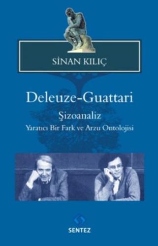 Deleuze-Guattari / Şizoanaliz Yaratıcı Bir Fark ve Arzu Ontolojisi %10