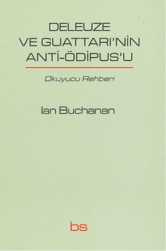 Deleuze ve Guattari'nin Anti-Ödipus'u Okuyucu Rehberi Ian Buchanan