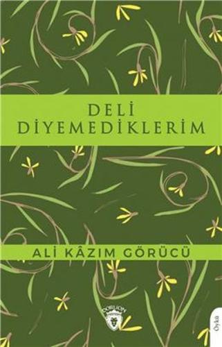 Deli Diyemediklerim %25 indirimli Ali Kazım Görücü