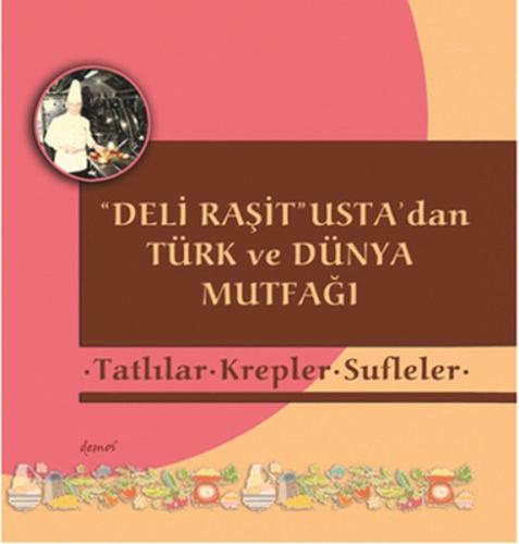 Deli Raşit Usta'dan Türk ve Dünya Mutfağı Tatlılar - Krepler - Suflele