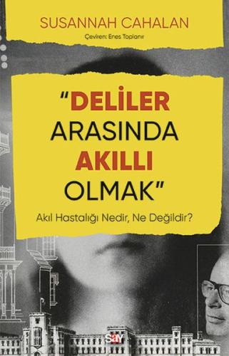 Deliler Arasında Akıllı Olmak - Akıl Hastalığı Nedir, Ne Değildir? %14